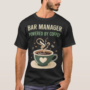 Powered By Coffee Bar Manager T-Shirt