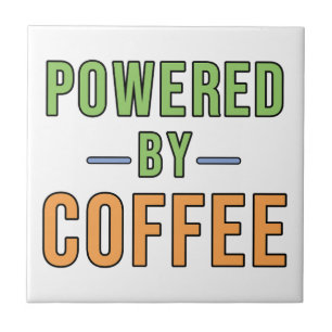 Powered by Coffee Ceramic Tile