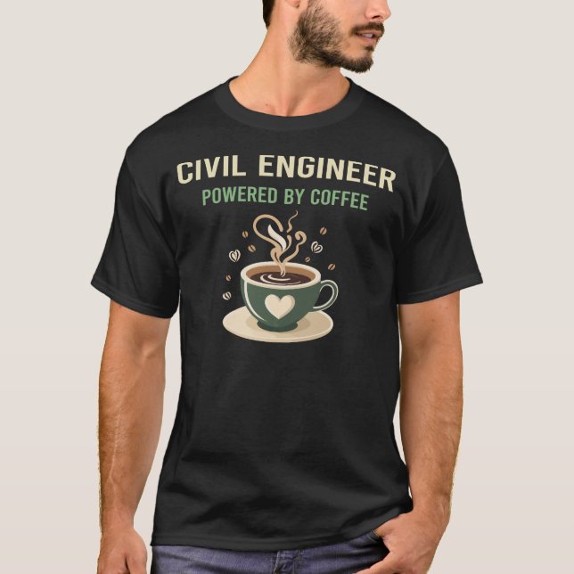 Powered By Coffee Civil Engineer T-Shirt (Front)