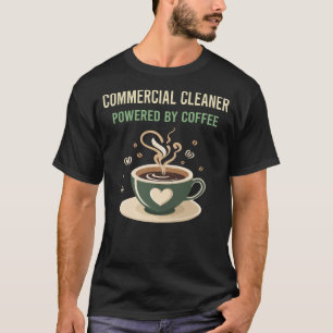 Powered By Coffee Commercial Cleaner T-Shirt