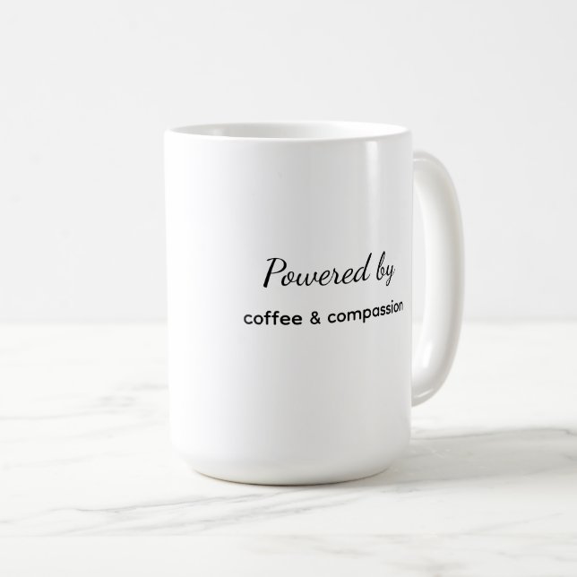 Powered by Coffee & Compassion Mug (Front Right)