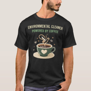 Powered By Coffee Environmental Cleaner T-Shirt