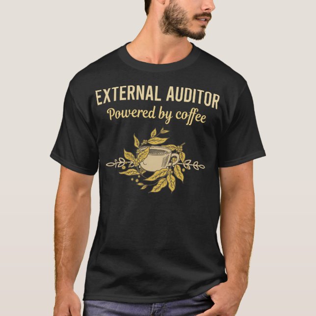 Powered By Coffee - External Auditor T-Shirt (Front)