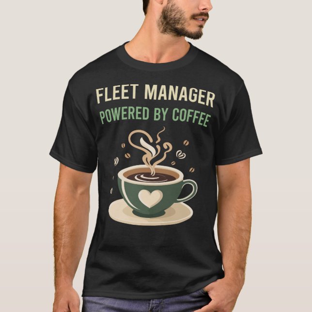 Powered By Coffee Fleet Manager T-Shirt (Front)