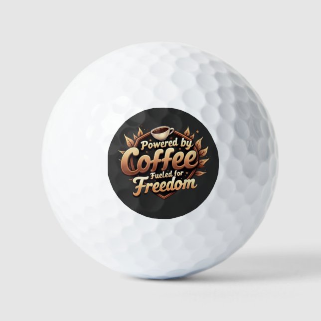 Powered by coffee Fueled by Freedom Golf Balls (Front)
