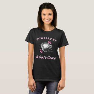 Powered by Coffee & God’s Grace Coffee Lovers T-Shirt