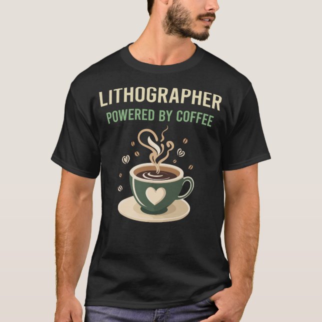 Powered By Coffee Lithographer T-Shirt (Front)