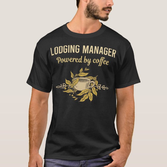 Powered By Coffee - Lodging Manager T-Shirt (Front)