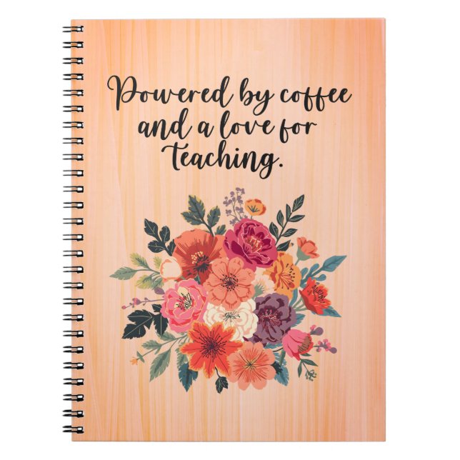 Powered By Coffee Love For Teaching Educator Notebook (Front)