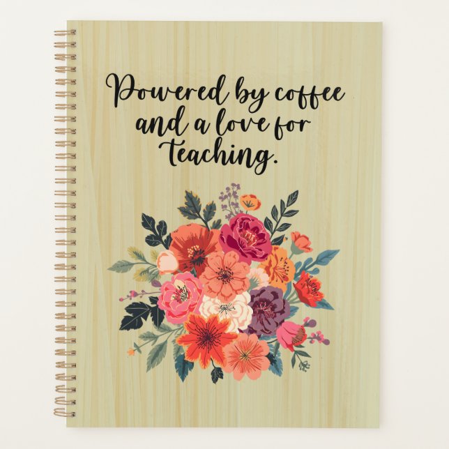 Powered By Coffee Love For Teaching Educator Planner (Front)