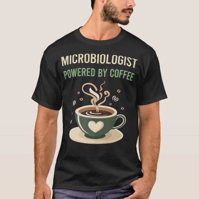 Powered By Coffee Microbiologist T-Shirt (Front)