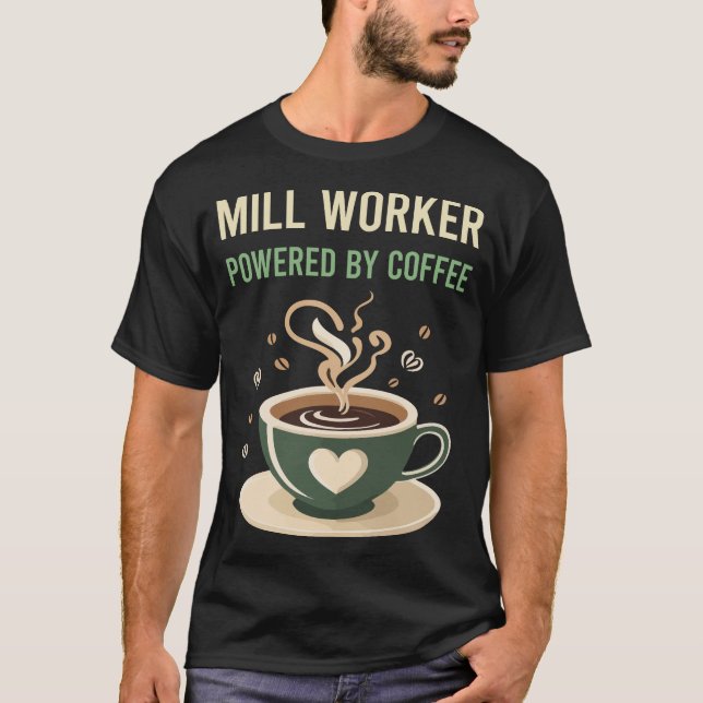 Powered By Coffee Mill Worker T-Shirt (Front)