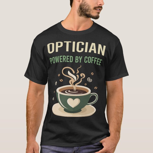 Powered By Coffee Optician T-Shirt (Front)