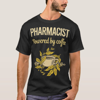 Powered By Coffee Pharmacist T-Shirt
