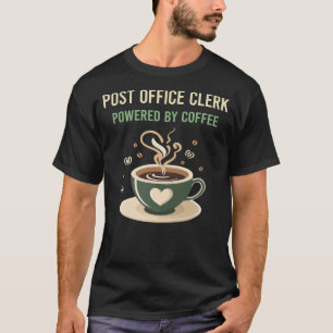 Powered By Coffee Post Office Clerk T-Shirt
