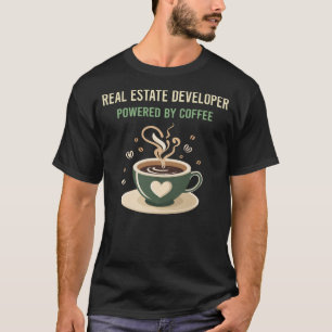 Powered By Coffee Real Estate Developer T-Shirt