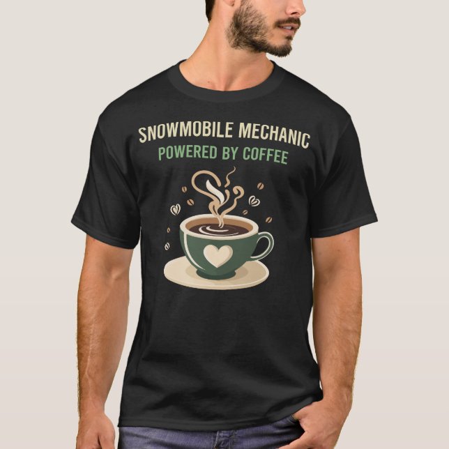 Powered By Coffee Snowmobile Mechanic T-Shirt (Front)