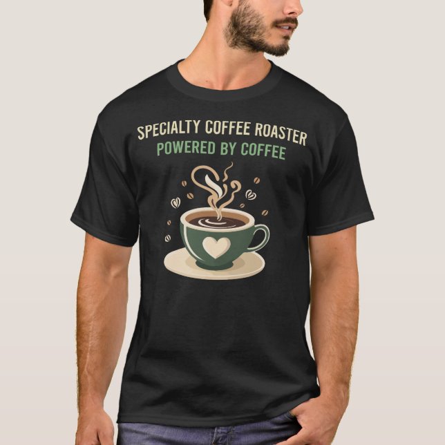 Powered By Coffee Speciality Coffee Roaster T-Shirt (Front)
