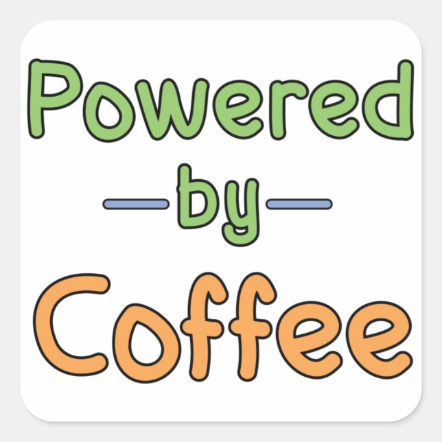 Powered by Coffee  Square Sticker (Front)