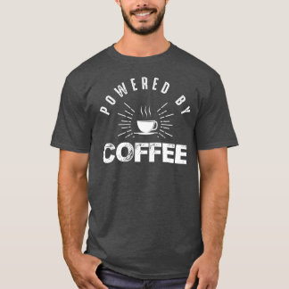 Powered By Coffee T-Shirt
