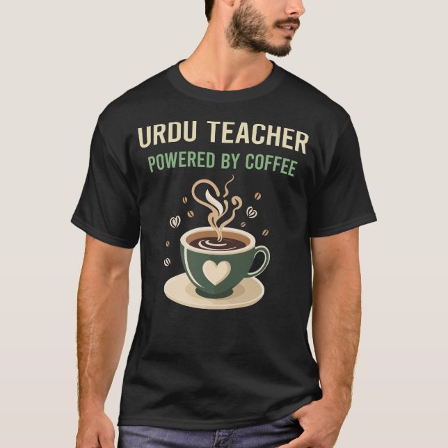 Powered By Coffee Urdu Teacher T-Shirt (Front)