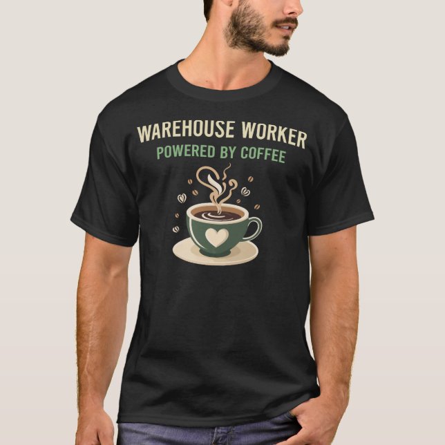 Powered By Coffee Warehouse Worker T-Shirt (Front)