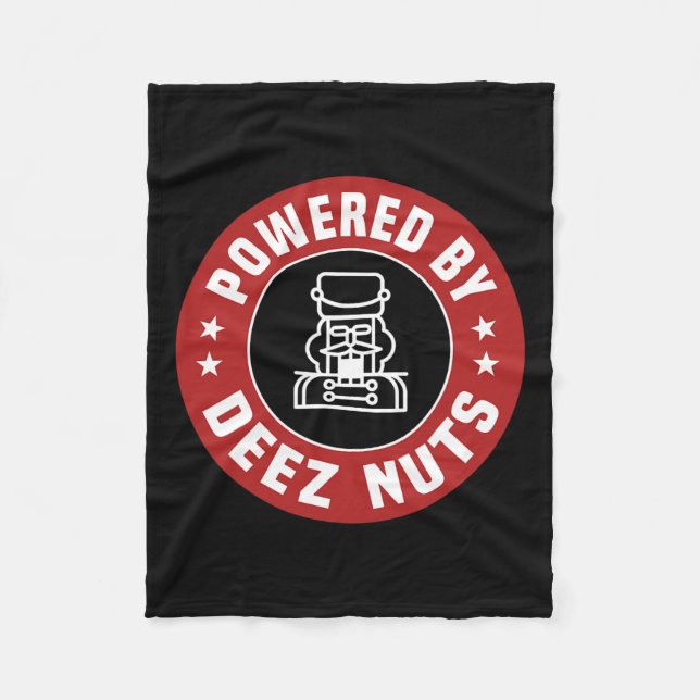 Powered By Deez Nuts - Funny Nutcracker Xmas Match Fleece Blanket (Front)