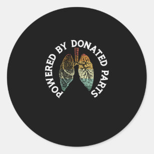 Powered By Donated Parts Lung Transplant Warrior Classic Round Sticker