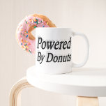 Powered By Doughnuts quote black half text Large Coffee Mug<br><div class="desc">Mug for those who enjoy doughnuts and a cup of coffee in the morning.</div>