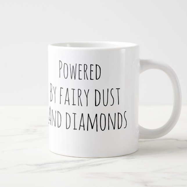 Powered by fairy dust and diamonds large coffee mug (Right)