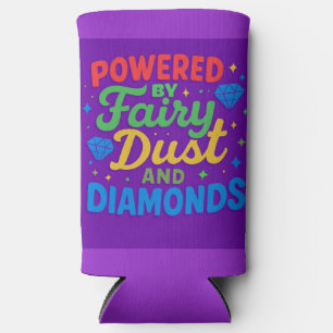 Powered by fairy dust and diamonds seltzer can cooler