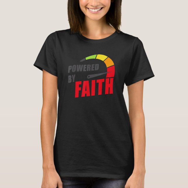 Powered by Faith u2013 Christian Inspiring Motivat T-Shirt (Front)