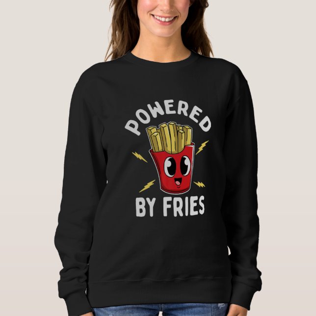 Powered By Fries French Fries Potatoes Chips Vegan Sweatshirt (Front)