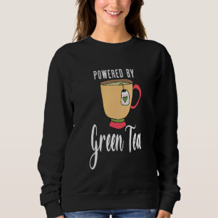 Powered By Green Tea Fresh Iced Matcha Tea Green T Sweatshirt