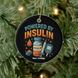 Powered by Insulin Diabetes Awareness Funny Quote  Ceramic Ornament