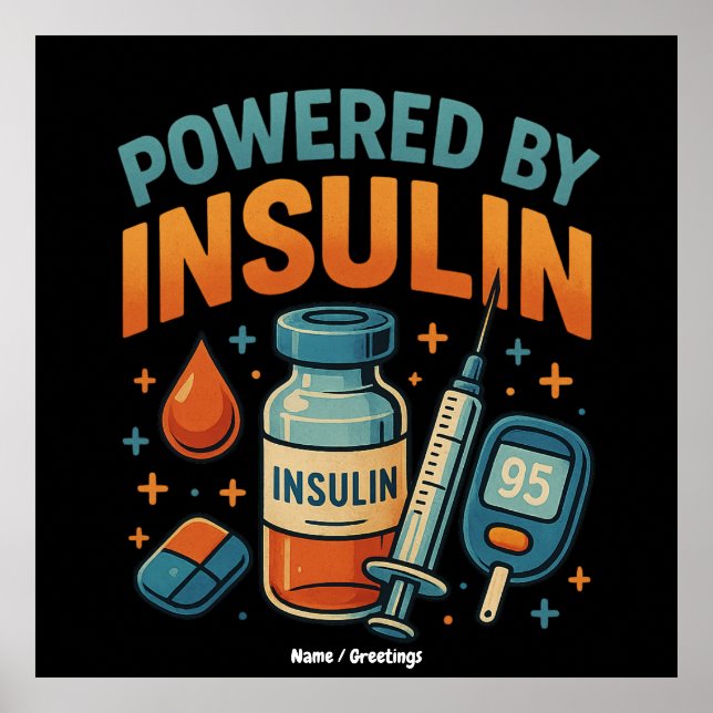 Powered by Insulin Diabetes Awareness Funny Quote  Poster (Front)