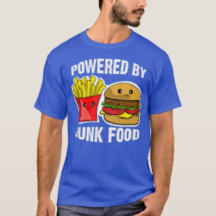 Powered by Junk Food Burger French Fries Eating T-Shirt