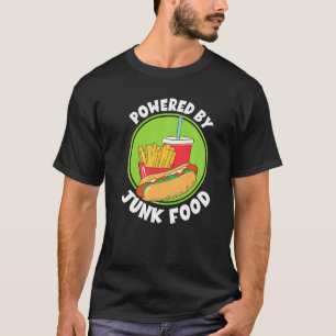 Powered By Junk Food Burger Fries T-Shirt