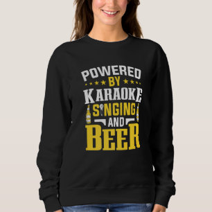 Powered By Karaoke Singing And Beer Microphone Sin Sweatshirt