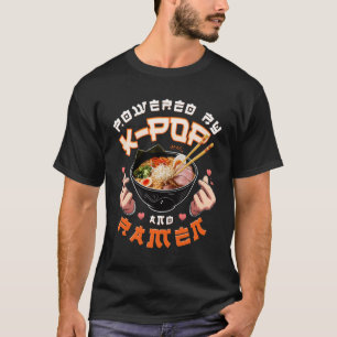 Powered By Kpop And Ramen Funny Fan Music Food Lov T-Shirt