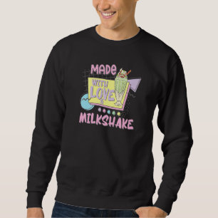 Powered By Love Milkshake Retro 80s 90s Who Loves Sweatshirt