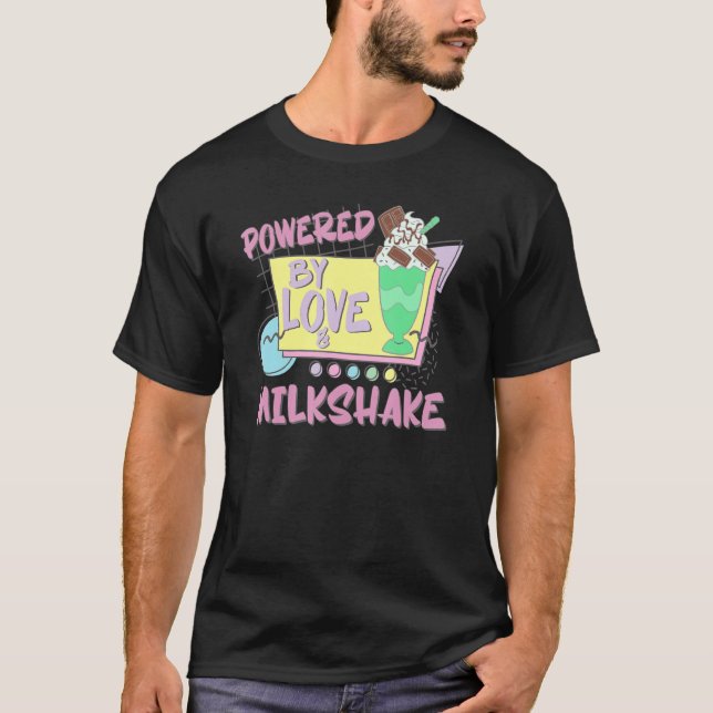 Powered By Love Milkshake Retro 80s 90s Who Loves  T-Shirt (Front)