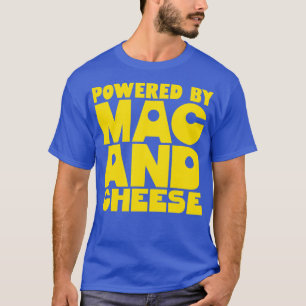 Powered By Mac And Cheese T-Shirt