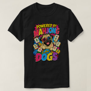 Powered by Mahjong and Dogs Funny Pug Pop Art Gift T-Shirt