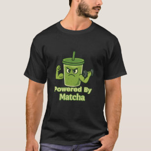 Powered by Matcha   Funny Gym Matcha T-Shirt for M