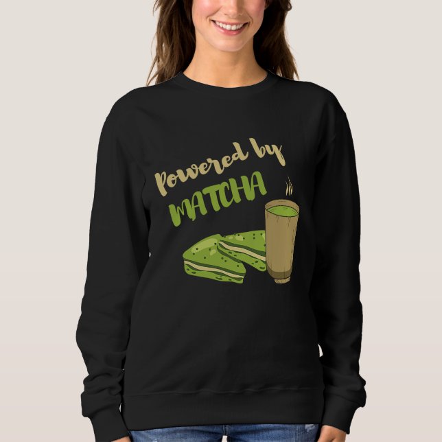 Powered By Matcha the Matcha Tea Sweatshirt (Front)