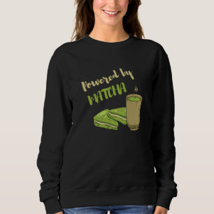 Powered By Matcha the Matcha Tea Sweatshirt