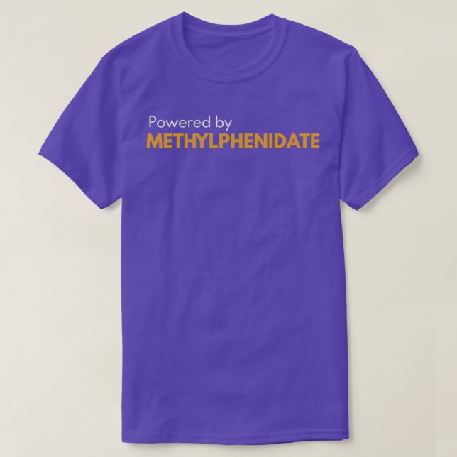 Powered by Methylphenidate 2 T-Shirt (Design Front)