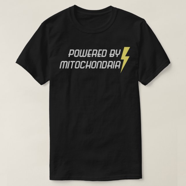 Powered by Mitochondria Funny Science  T-Shirt (Design Front)