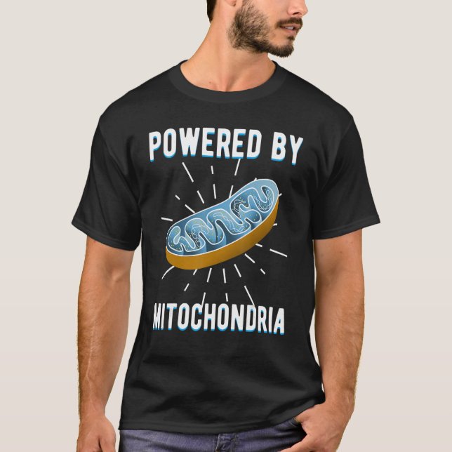 Powered By Mitochondria  Science T-Shirt (Front)